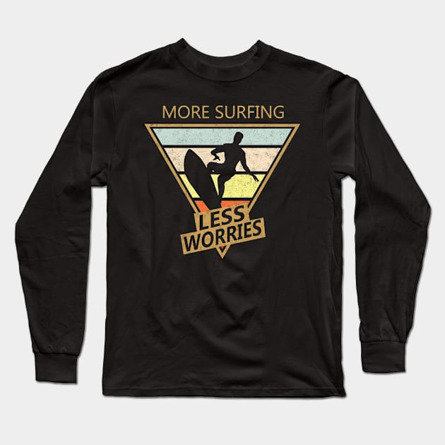 More Surfing less worry Surfer retro Shirt Gift Long Sleeve T-Shirt by Foxxy Merch